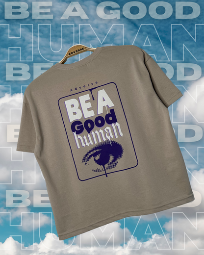 Camiseta Be a Good Human