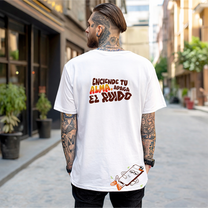 Camiseta enciende tu alma, apaga el ruido