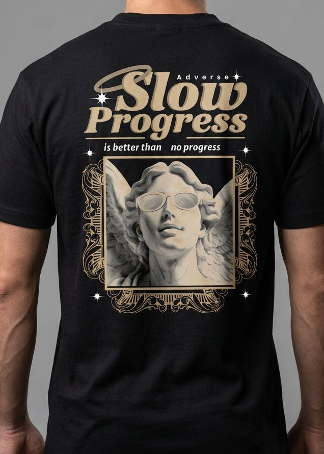 Camiseta SLOW PROGRESS, is better than no progress